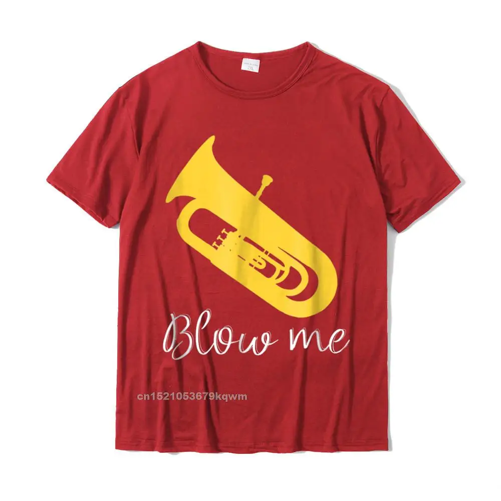 Funny Classic Printed On Tops Shirt Round Neck Lovers Day All Cotton Short Sleeve T Shirts for Men comfortable Tees Funny Tuba Player T-Shirt Blow me Jazz Marching Band__3262 red