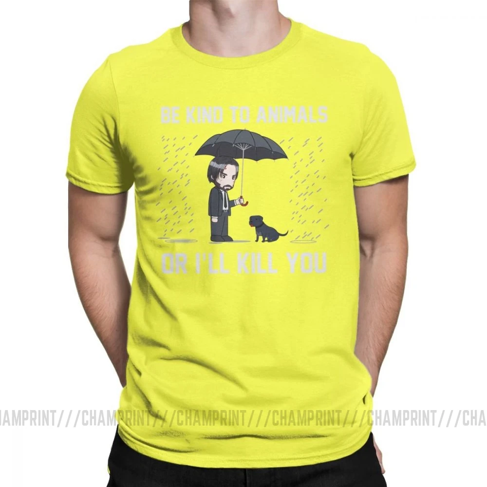 Мужские футболки John Wick Be kind to animals or Ill Kill You, футболки с коротким рукавом, топы, одежда, топы с круглым вырезом, хлопок, Подарочная футболка - Цвет: Цвет: желтый