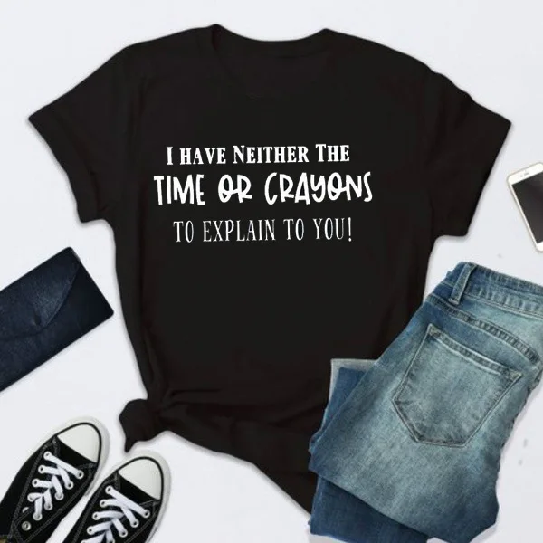 

No Time or Crayons Letter Print T Shirt Women Short Sleeve O Neck Loose Tshirt 2020 Summer Women Tee Shirt Tops Camisetas Mujer