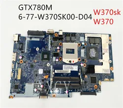 Carte Mère d'ordinateur portable 6 77 W370SK00 D04 6 71 W35S0 D04 POUR CLEVO W370sk W370 k650c K650S Carte Mère GTX780M 100% testé ok 