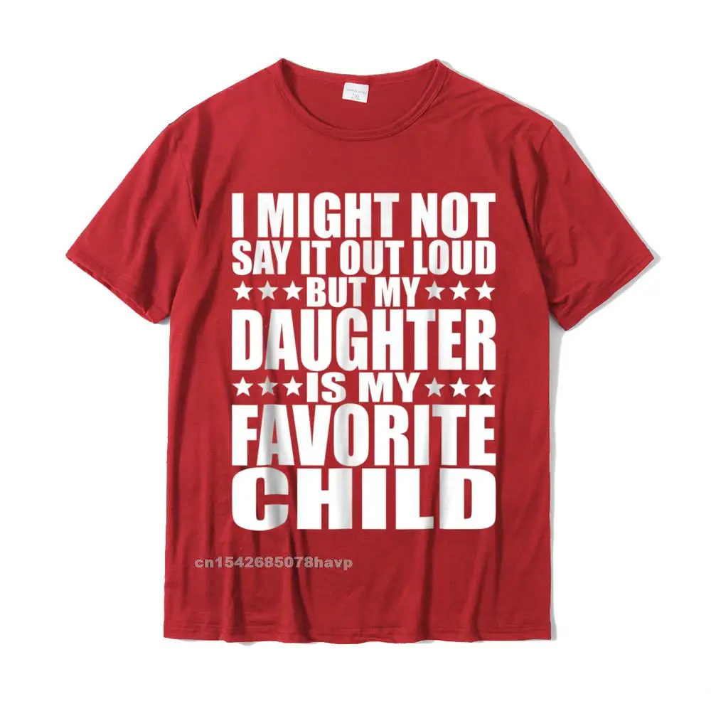  Men Tshirts Printed On Slim Fit Tops T Shirt 100% Cotton Fabric O-Neck Short Sleeve Printed Tops & Tees Autumn My Daughter Is My Favorite Child - Funny Daughter Shirts Dad__17987. red