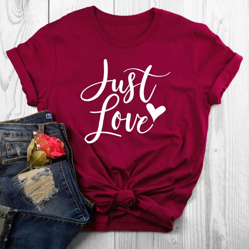 burgundy-white text Just Love футболка с принтом сердца модная женская футболка с круглым вырезом, вдохновляющая доброту летняя графическая Мотивационная футболка для Святого Валентина - Цвет: burgundy-white text