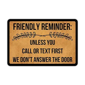 

Front Door Mat Welcome Mat Friendly Reminder Unless You Call Or Text First We Don't Answer The Door Rubber Non Slip Backing Funn