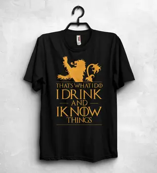 

That's What I Do I Drink And I Know T Shirt Game Of Thrones Tyrion Lannister Top
