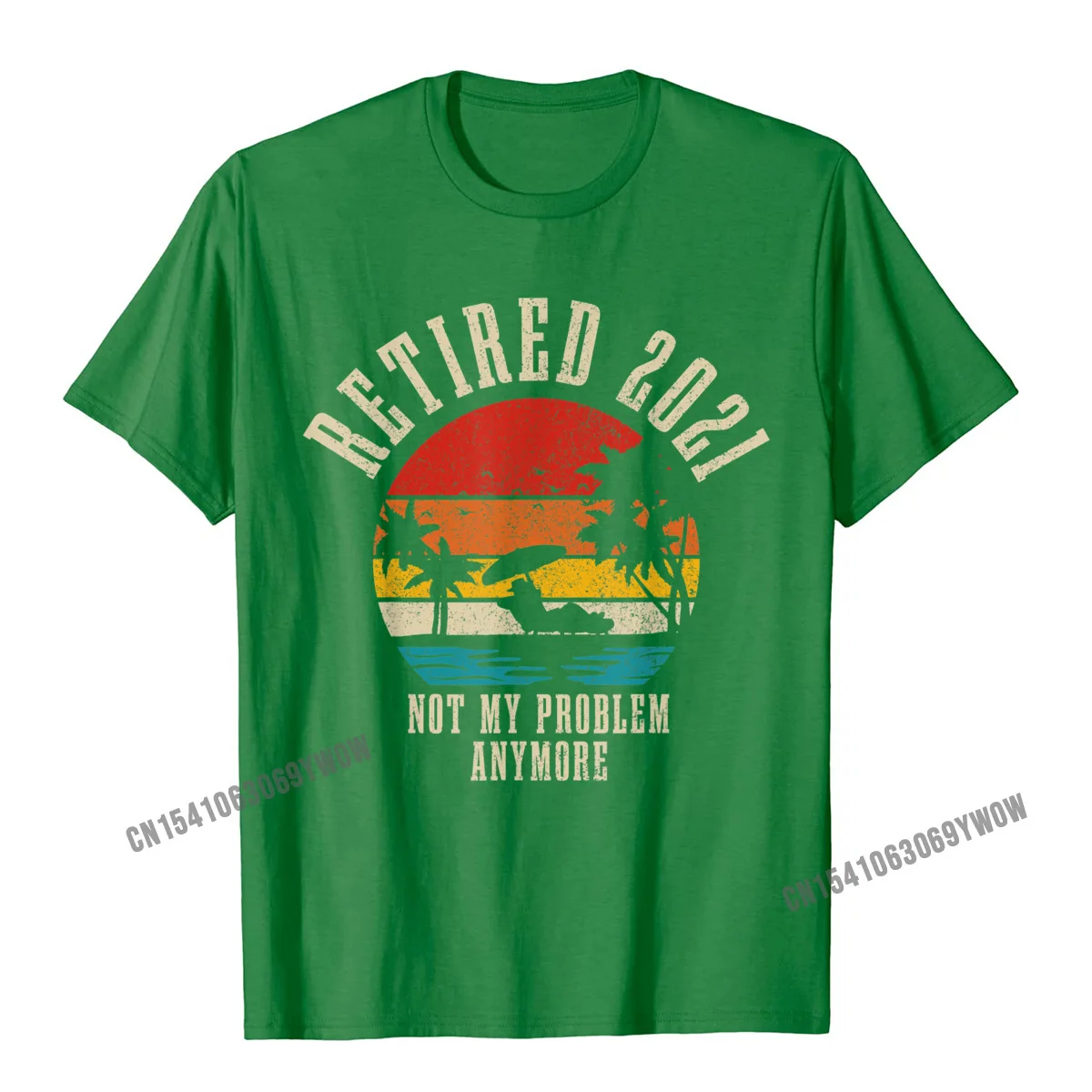 2021 Popular Men Tops T Shirt Fashionable Geek T-Shirt All Cotton Short Sleeve cosie T Shirt Crewneck Free Shipping Retired 2021 Not My Problem Anymore Vintage Retirement Gift T-Shirt__893 green