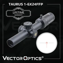 Vector Optics Taurus 1-6x24 FFP Hunting Riflescope Tactical Optical Scope 1/5 Mil 6 Levels Red BDC For CQB AR .223 .308win Dawn