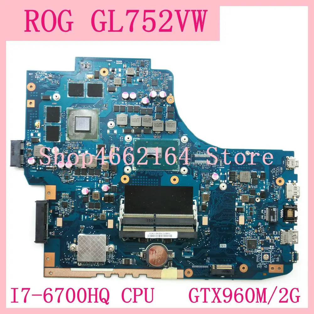 cheap ROG GL752VW MB._0M I7 6700HQ AS GTX960M 2GB For Asus GL752V GL752VL GL752VS GL752VY Laptop Motherboard 90NB0A40 R00010 100% Test