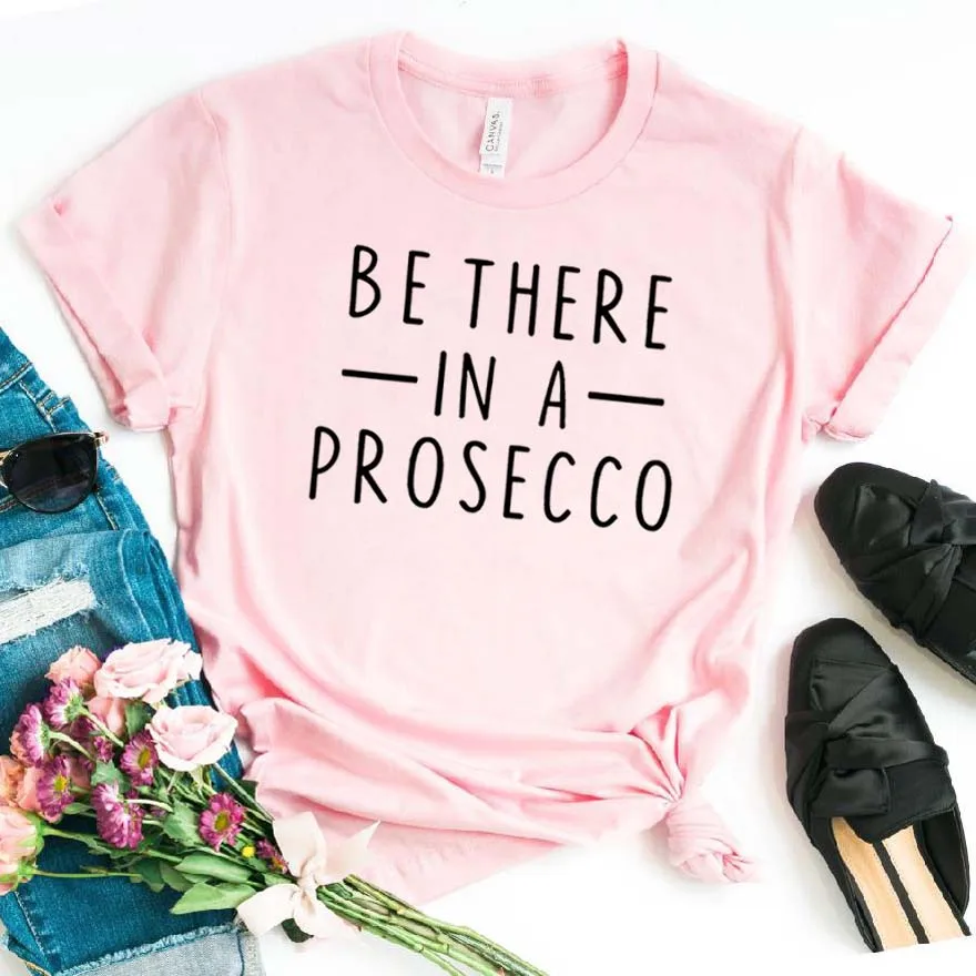 Розовый Be There In a Prosecco, женская футболка с принтом, смешные изделия из хлопка, футболка для девушек, топ, футболка, хипстер, Прямая поставка, NA-260 - Цвет: Розовый