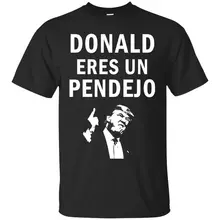 Трамп пендехо рубашка анти Дональд Es Un PENDEJO футболка не мой