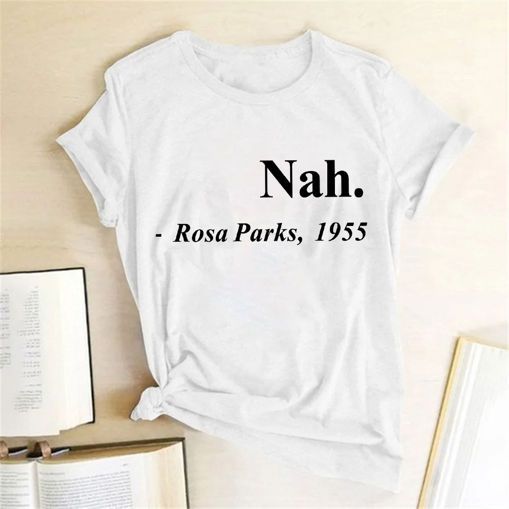 Equal Rights Slogan Women T Shirt Nah.Rosa Parks,1955 Letter Printed Tshrits Short Sleeve Hipster Streetwear Graphic Tees Tops