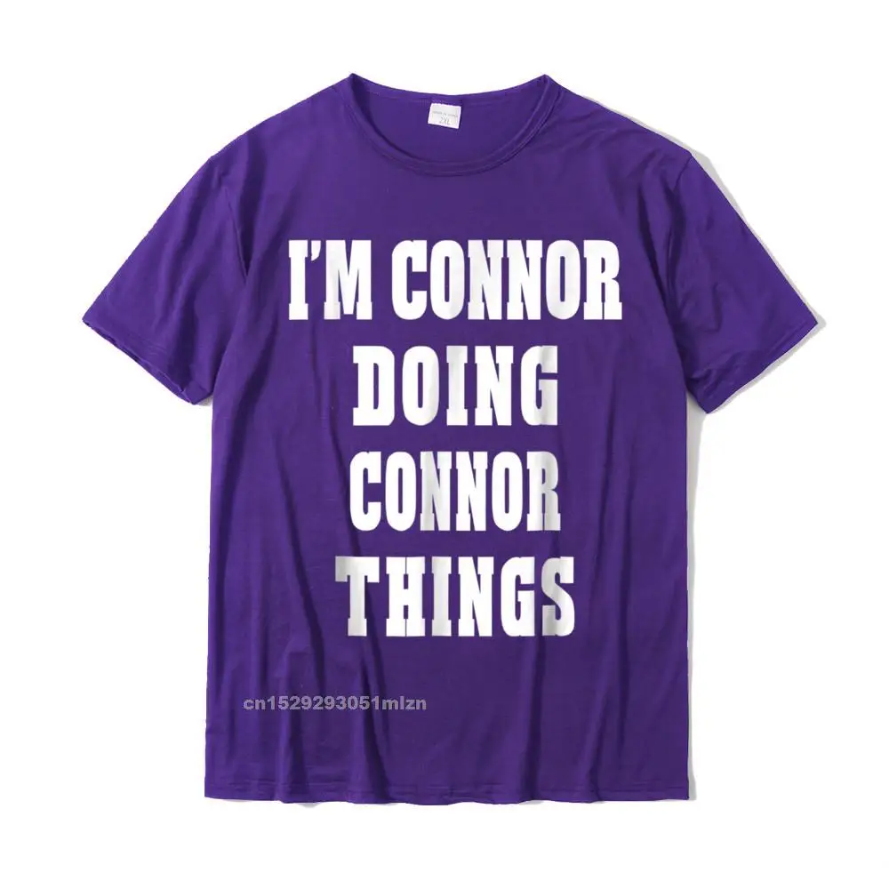 Street Pure Cotton Unique Tops Shirt New Arrival Short Sleeve Men T Shirt Design ostern Day Tops Tees Round Collar Im Connor Doing Connor Things Funny First Name T-shirt__3418 purple