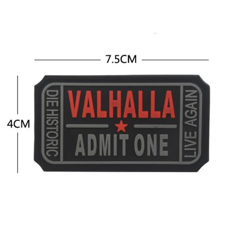 3D PVC VALHALLA ADMIT ONE Patch Rubber Military Tactical patches for clohing hat bag Armband badge applique Hunting accessories  (6)