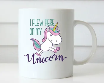 

Flew Here on My Unicorn Mugs Porcelain Tea Ceramic Beer Coffee Mug