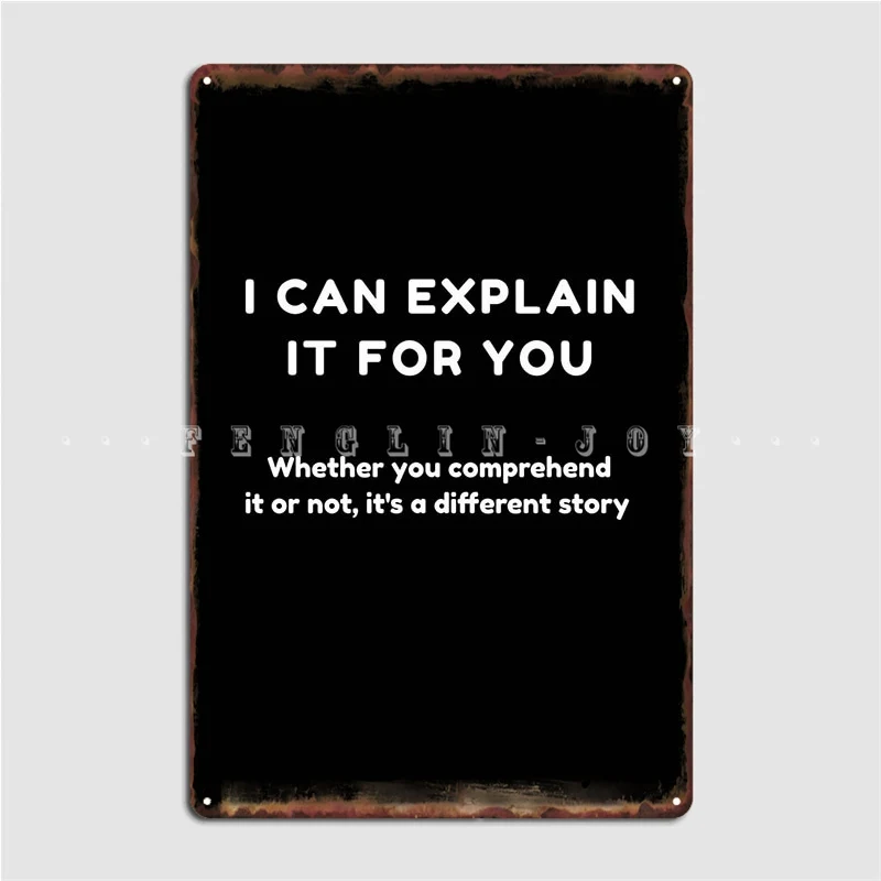 

I Can Explain Understand Poster Metal Plaque Personalized Club Painting Décor Cinema Tin Sign Posters