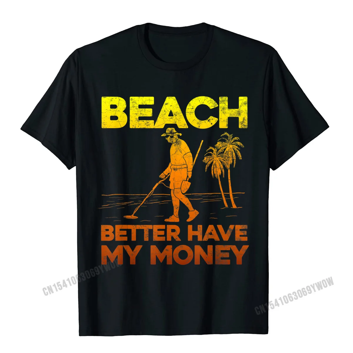 Wholesale Young T Shirts Hip hop Camisa Tops & Tees Cotton Short Sleeve Printing Clothing Shirt Round Neck Wholesale Beach Better Have My Money Shirt Funny Metal Detecting__1003 black
