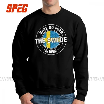 

Men Have No Fear The Swede Is Here Sweden Hoodie Novelty Sweatshirt 100% Organic Cotton Pride Pullovers Apparel