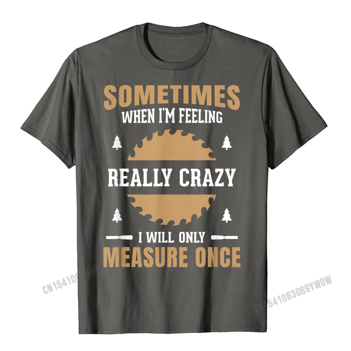 comfortable Cotton Fabric Normal Tees 2021 Discount Short Sleeve Mens Top T-shirts Normal VALENTINE DAY T-Shirt Round Collar Mens Funny Woodworking Carpenter Quote Gift T Shirt T-Shirt__719 carbon