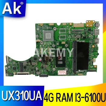 

Akemy laptop Motherboard For Asus UX310UQK UX310UA UX310UAK UX310UQ UX310UV UX310U RX310U Mainboard 4G RAM /I3-6100U