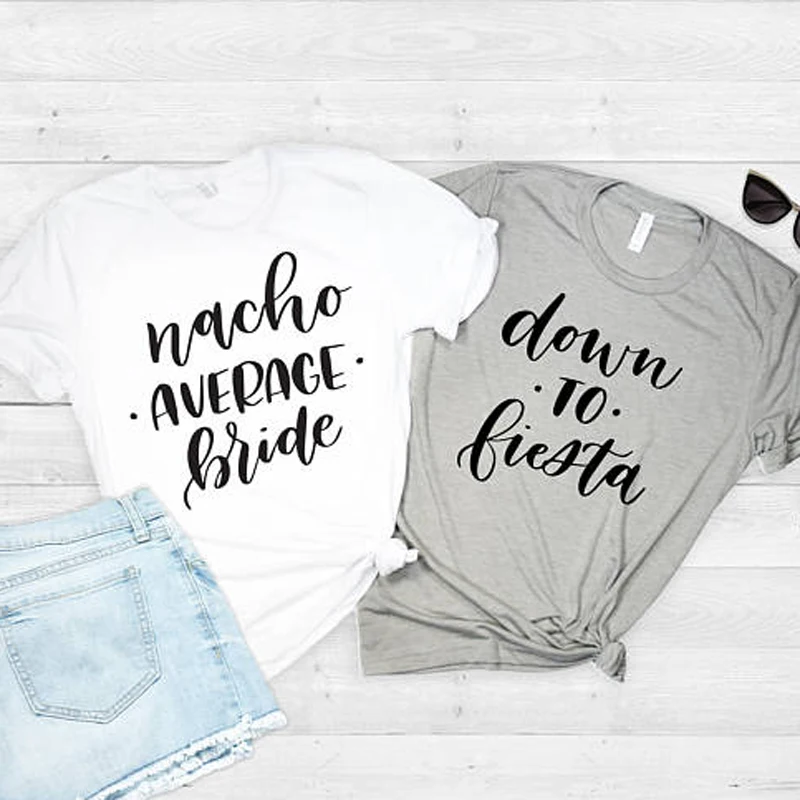 Casual Crewneck Tees Bridal Party Team Shirt Female Tops Nacho Average Bride Down To Fiesta Friends T-shirt | Женская одежда
