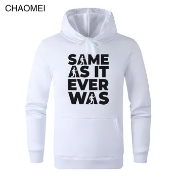

Hoodies Men Women 2019 Fashion Sweatshirt Same Asit Ever Was Print Hoody Pullove Fleece Hoodie Cool Sudadera Hombre C40
