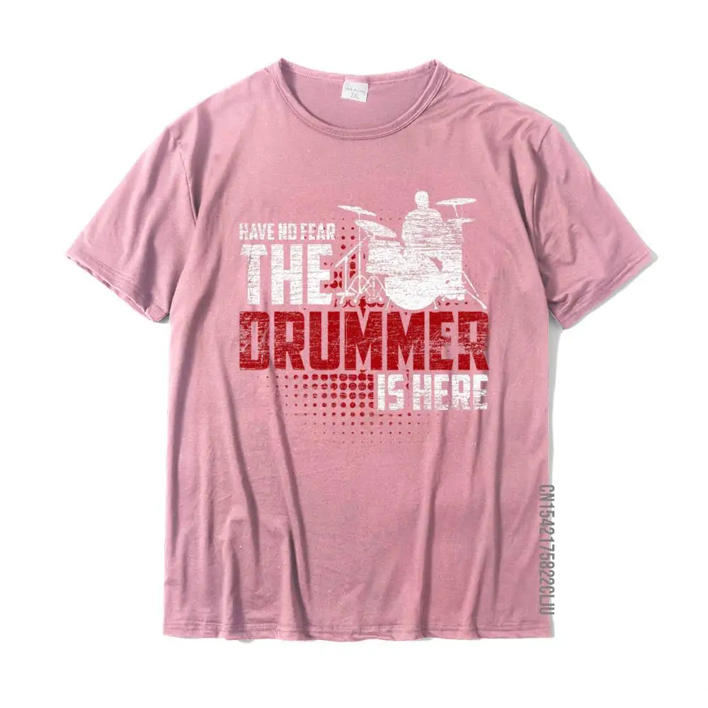 All Cotton Men's Short Sleeve Normal T Shirts Simple Style Tops Tees New Coming Casual Crew Neck Tee-Shirts Free Shipping Have No Fear The Drummer Is Here - Gift Music Musician Drums Premium T-Shirt__28123 pink