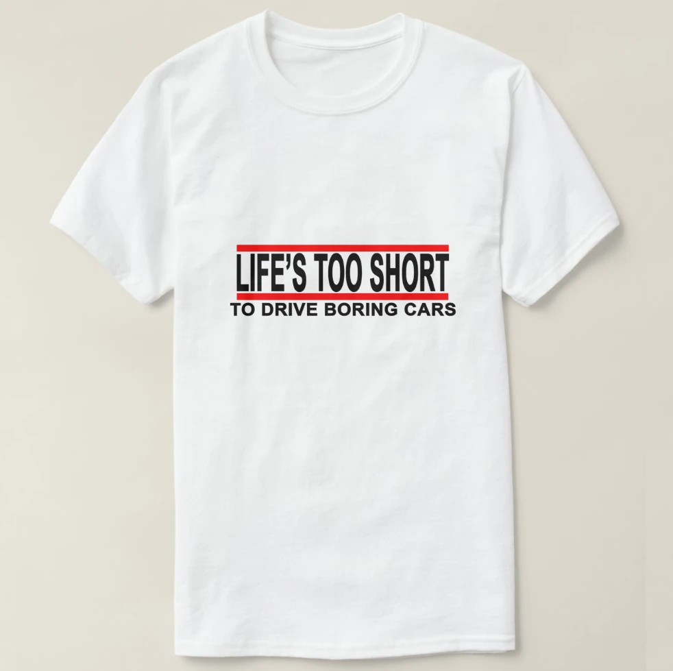 2019 Мужская футболка с принтом хлопковая коротким рукавом надписью Life too Short to drive