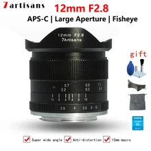 

7 Artisans7artisans 12mm f2.8 APS-C Ultra Wide Angle Fixed Focus Lens for Canon EOSM Fuji X M43 Sony E Mount A6500 A6300 XT2 M50