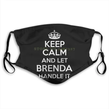 

Face Mask Keep Calm And Let Brenda Handle It Cool Gift Unisex Anti Dust With Filter For Men For Women Kids Girl Boy Teens Masks