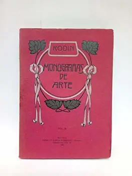 

Augusto Rodin / Traducido del inglés por Eugenio Alvarez Dumont
