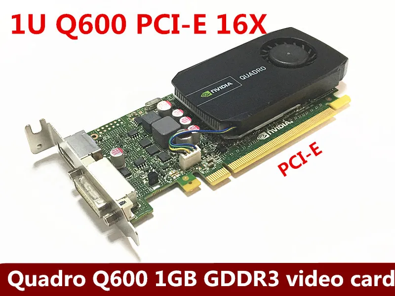 Low baffle Quadro 600 Q600 1U PCI E 16X 3D Modeling and Rendering Professional Drawing graphics card video card