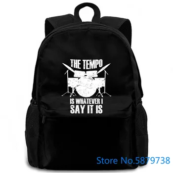

The Tempo Is Whatever I Say It Is Drummer Personality New Arrival women men backpack laptop travel school adult