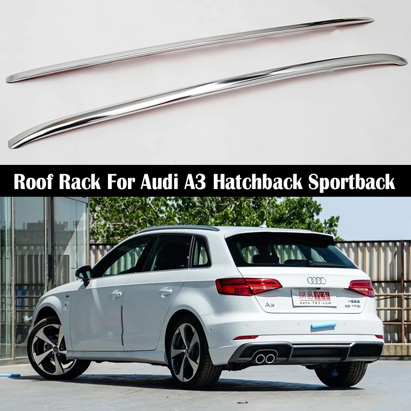Алюминиевый сплав Багажник На Крышу для Audi A3 Хэтчбек Sportback 2013-2021 рельсы бар багаж