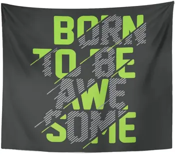 

Tapestry Green Urban Expression Born to Be Awesome Tee Graphics Tapestries Wall Hanging for Living Room Bedroom Dorm