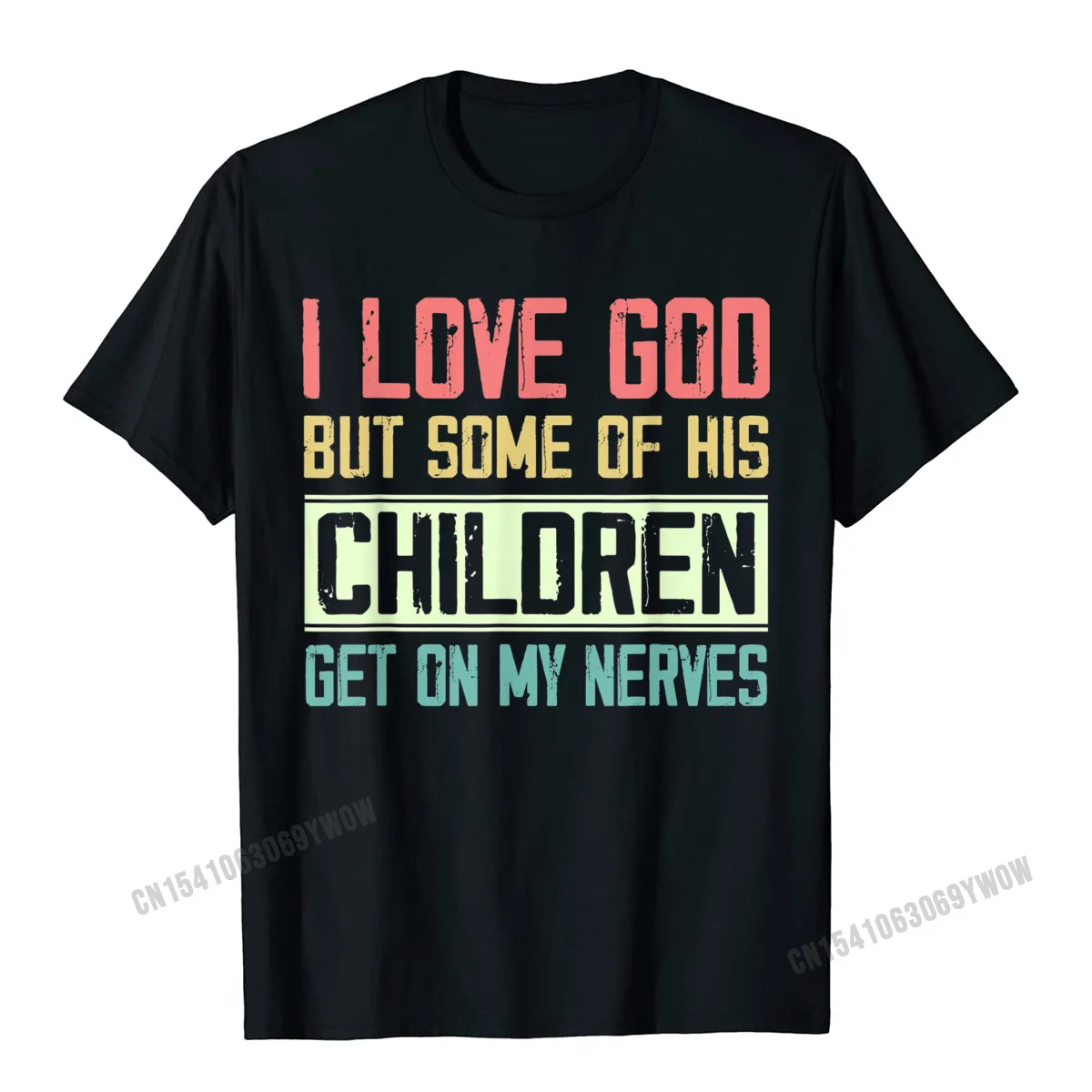 Fashionable Top T-shirts for Boys Casual Lovers Day Tops & Tees Short Sleeve Funny Casual Top T-shirts Crew Neck 100% Cotton I Love God But Some Of His Children Get On My Nerves Funny T-Shirt__414 black