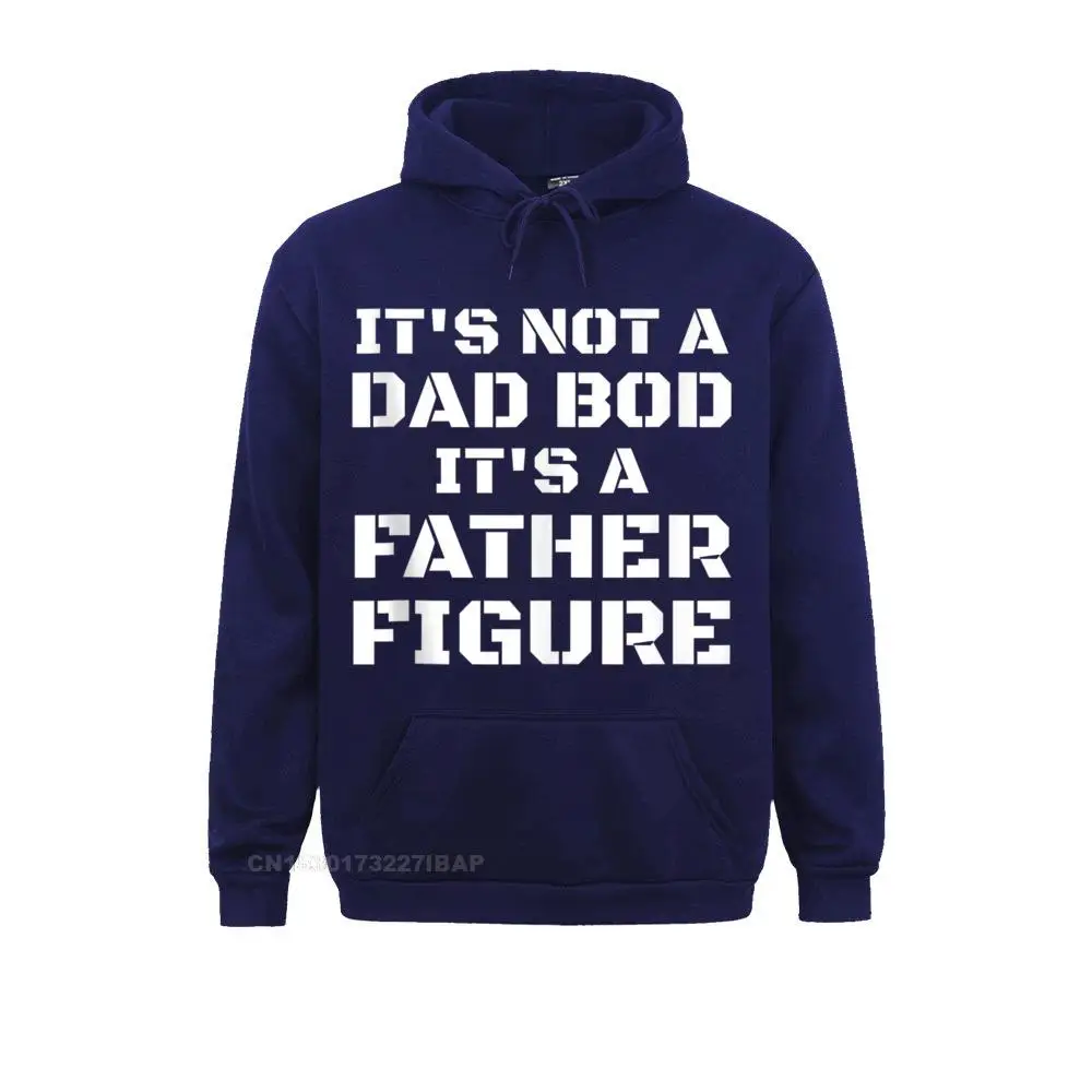 Mens Its Not A Dad Bod Its A Father Figure Fathers Day Funny Hoodie Novelty Hoodies Classic Boy Sweatshirts Customized Clothes