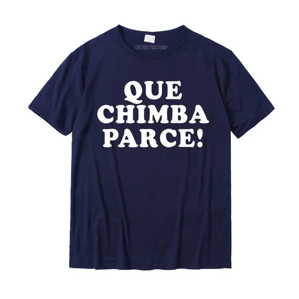 Printing Normal T-Shirt Family VALENTINE DAY Short Sleeve O Neck Tops & Tees Pure Cotton Men 3D Printed Top T-shirts Que Chimba Parce - Funny Colombian Sayings Colombia Premium T-Shirt__29539 navy
