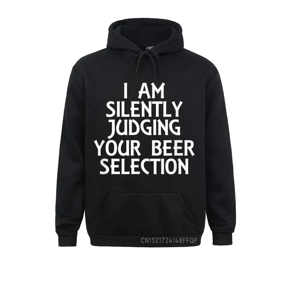 

I Am Silently Judging Your Beer Selection Snob Pullover Sweatshirts Winter Hoodies New Arrival Printing Hoods Hip Hop Men's