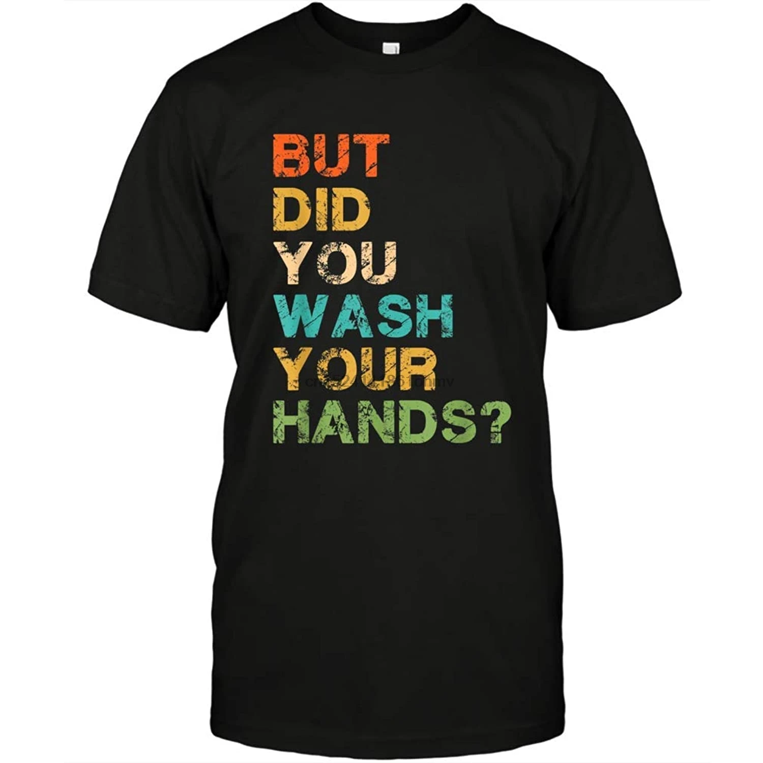 But Did You Wash Your Hands Vintage Washing Hygiene Gift T Shirt T