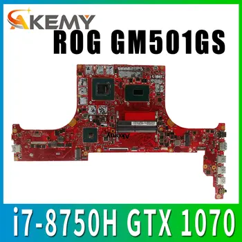 

GM501GS Motherboard i7-8750H GTX 1070 For ROG for ASUS GM501G GM501GS Laptop motherboard GM501GS Mainboard (Exchange)! !