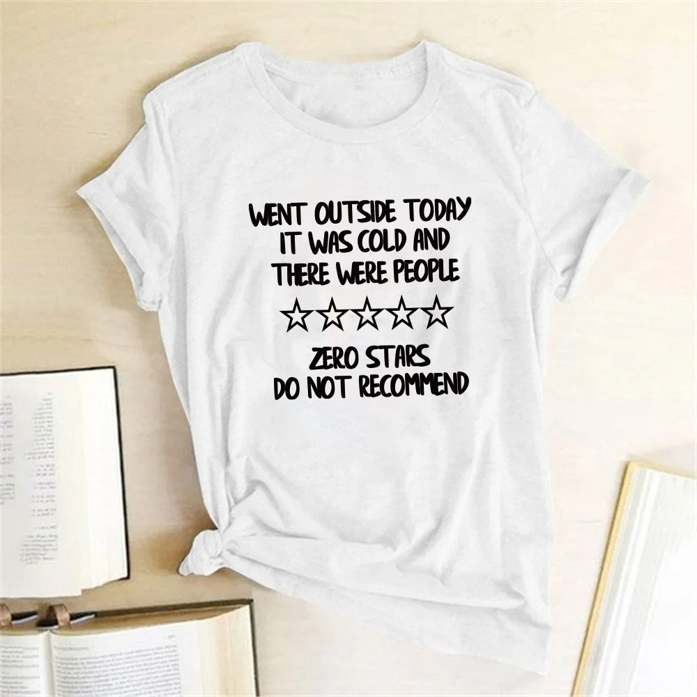 Went Outside Today It Was Cold Letter Print Women T-shirt Round Neck Summer Tshirt Five Star Tee Top 2020 Vetements Femmes | Женская