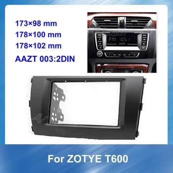 

2DIN Double Car Audio Frame Pane for ZOTYE T600 Car GPS Navigation plate panel Frame Fascias