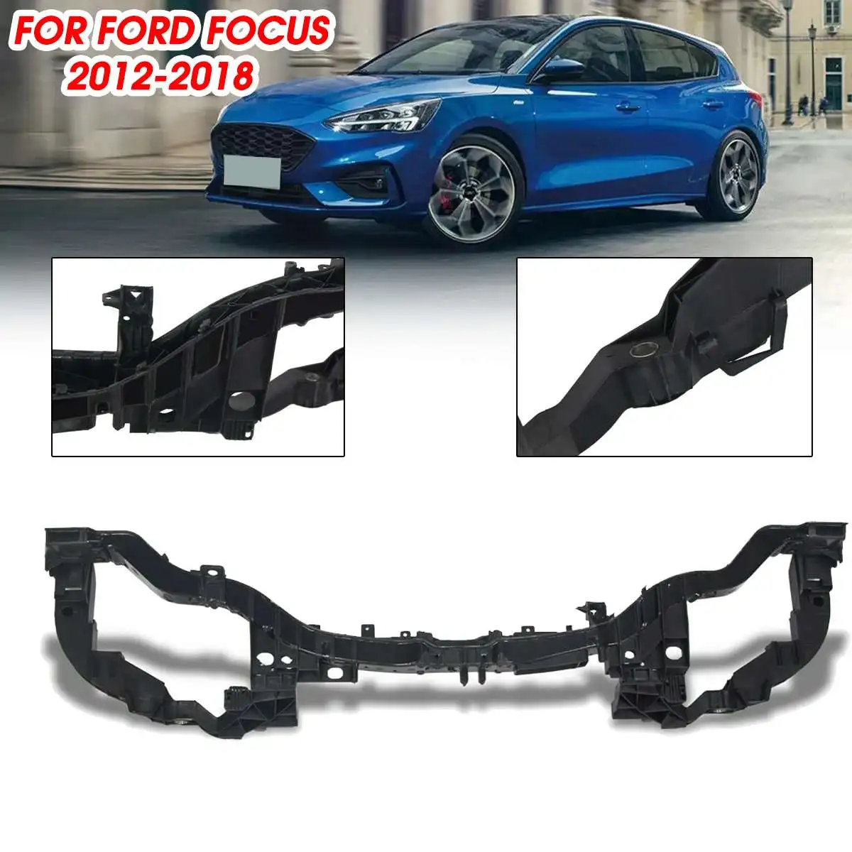 

Autoleader For Ford Focus 2012-2018 CM5Z8A284A Car Front Radiator Support Cover Auto Exterior Components Upper Radiator Support