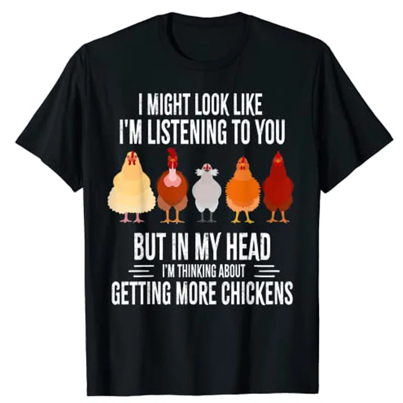 

I Might Look Like I'm Listening To You Chickens Farmer Funny T-Shirt Womens Kawaii Clothing Harajuku Graphic Tee