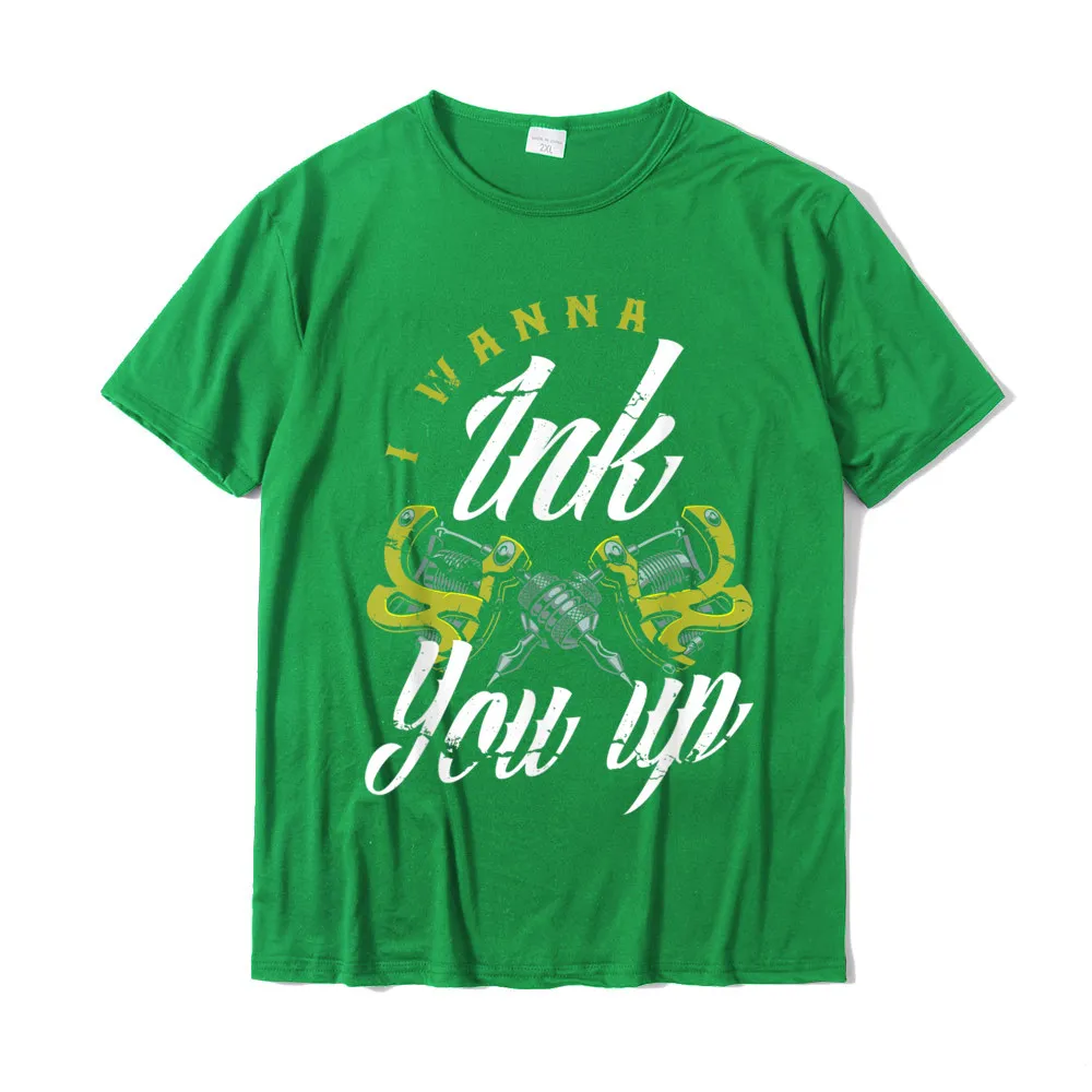 Classic Leisure Short Sleeve Tops Tees Fall Round Neck Cotton Fabric Men T-shirts Leisure T Shirt Wholesale Free Shipping I Wanna Ink You Up Tattoos Funny Tattoo Artist Tattooist T-Shirt__20974 green