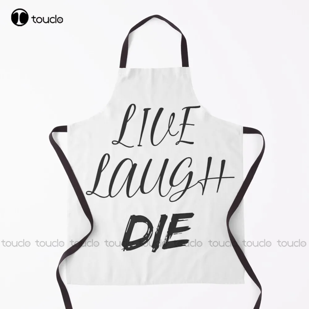 

Live Laugh Die Apron Salon Apron For Women Men Unisex Adult Garden Kitchen Household Cleaning Apron