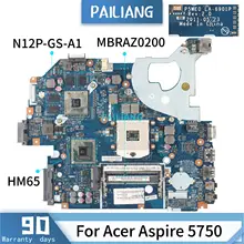 PAILIANG материнская плата для ноутбука acer Aspire 5750 HM65 Материнская плата MBRAZ0200 P5WE0 LA-6901P N12P-GS-A1 tesed DDR3