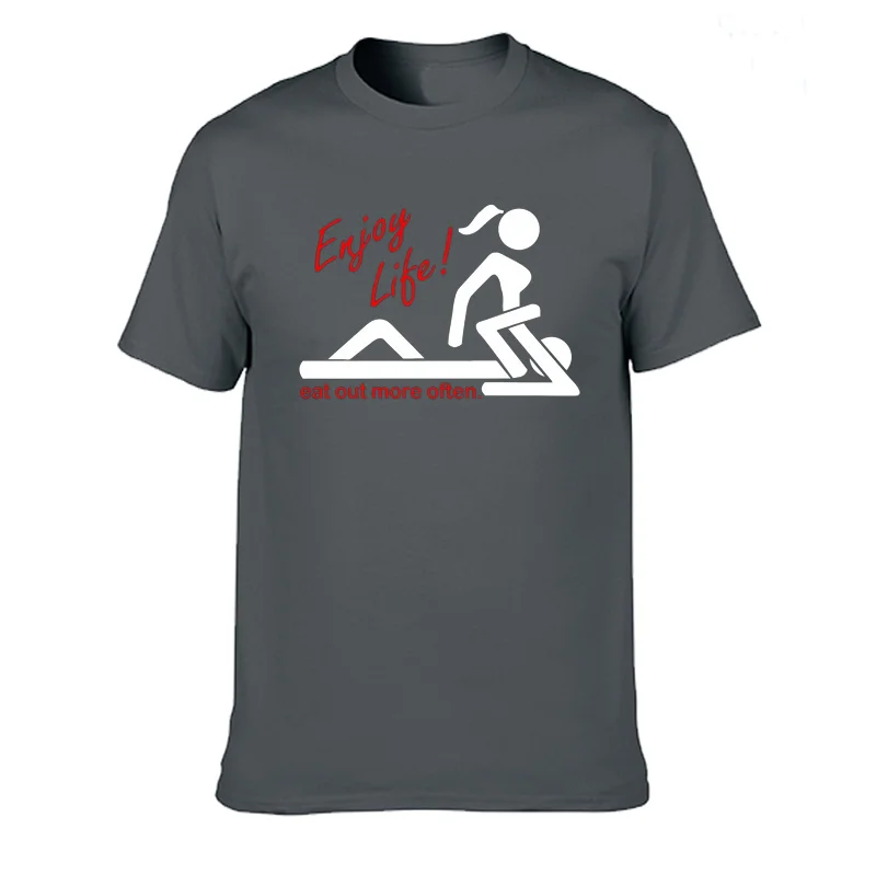 2 Enjoy Life Eat Out More Often Sex T Shirt Tee Shirt Custom Basic Spring Normal Fitness Over Size XS-3XL men Shirt - Цвет: 2