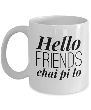 

Hello Friends Chai Pi Lo Funny Sarcasm Pun 11 OZ White Coffee Mugs
