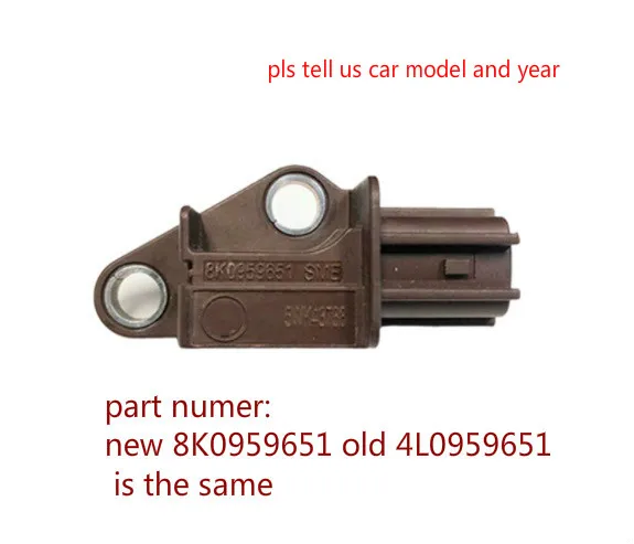 Genuine for Audi A4L A6L Q5 Q7 A5 C6 A7 car collision crash impact sensor 8K09596651 4L0959651