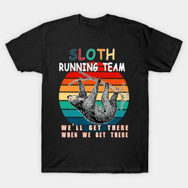 

Sloth Running Team We'll Get There Funny Sloth Men's T Shirt